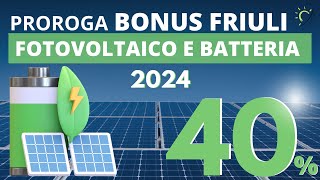 Proroga Bonus Friuli Venezia Giulia 2024 Risparmia su Fotovoltaico e Batteria 4050 [upl. by Lebana]