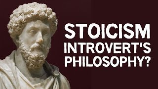 Stoicism  An Introverts Philosophy [upl. by Stiles674]