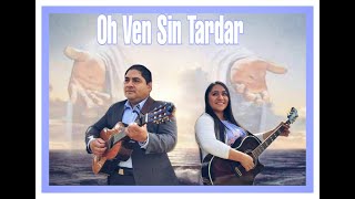 NOE Y RUTH CAMPOS Oh Ven Sin Tardar Video Oficial [upl. by Ruth]