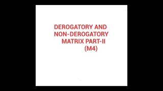 Derogatory and non derogatory matrix partII matrices [upl. by Franckot]