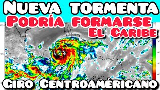 Nueva tormenta podría formarse en el Caribe por giro Centroamericano [upl. by Bonns]