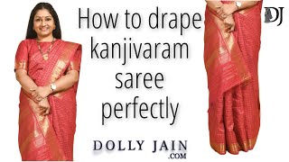 How to Drape a Kanjivaram Silk Saree Perfectly  Dolly Jain Saree Draping [upl. by Suoinuj694]