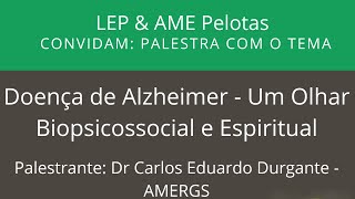 Doença de Alzheimer  Um olhar biopsicosocial e espiritual  Palestrante Carlos Durgante [upl. by Padriac]