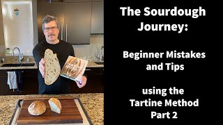 Tartine Bread StepbyStep  Part 2  Beginner Mistakes and Tips [upl. by Allehs]