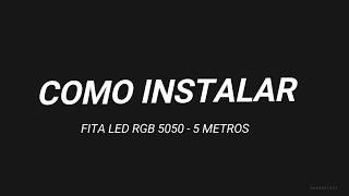 Como Instalar Fita de LED RGB 5050 [upl. by Kemble]