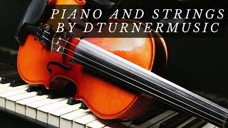 Piano and Strings by DturnerMusic [upl. by Aneda]