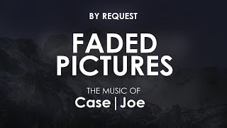 Faded Pictures  Case · Joe [upl. by Melba434]