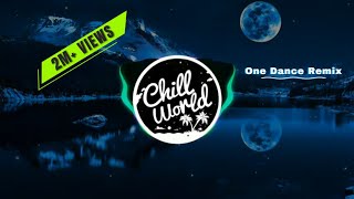 Drake  One Dance Tik Tok Remix  Baby i like your style  Chill World [upl. by Avehs372]