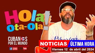 Alex Otaola en vivo últimas noticias de Cuba  Hola OtaOla viernes 12 de abril del 2024 [upl. by Einnel863]