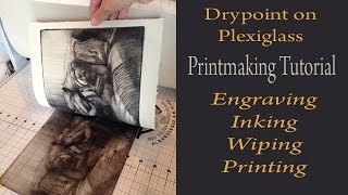 Printmaking Tutorial Demonstration  Drypoint Print from Plexiglass  design inking and wiping [upl. by Airdnaed78]