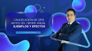 CANCELACIÓN DE CFDI ANTES DEL CIERRE ANUAL EJEMPLOS Y EFECTOS [upl. by Marra]