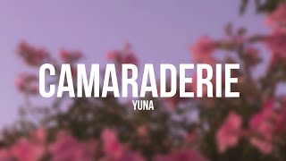 Yuna  Camaraderie Lyrics [upl. by Eitten]