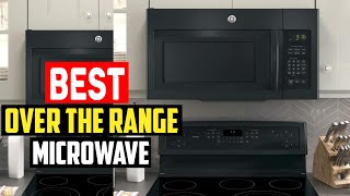 ✅Best over the range microwave in 2023 [upl. by Lipp]