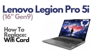 How To Replace Wifi Card  Lenovo Legion Pro 5i 16quot Gen9 Version Laptop Computer [upl. by Wendie]