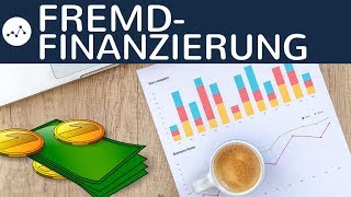 Fremdfinanzierung  Innenfinanzierung amp Außenfinanzierung einfach erklärt  Definition und Arten [upl. by Hanleigh748]