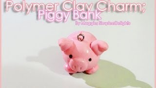 ❄ Polymer Clay Charm Tutorial Piggy Bank Charm [upl. by Nac]