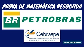 RESOLUÇÃO PROVA DE MATEMÁTICA  PETROBRAS  CEBRASPE  PARTE 1 [upl. by Reace]