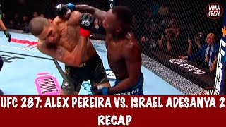 UFC 287 Alex Pereira vs Israel Adesanya 2 Recap [upl. by Dalury]