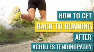 How to Get Back to Running after Achilles Tendinopathy [upl. by Malvia983]