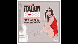 Italian Bossa  Cocktail Music From the 60s and 70s  2010  Full Album [upl. by Kancler730]