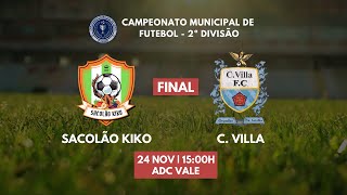 FINAL DO CAMPEONATO MUNICIPAL DA 2ª DIVISÃO  SACOLÃO KIKO x C VILLA [upl. by Airalav619]