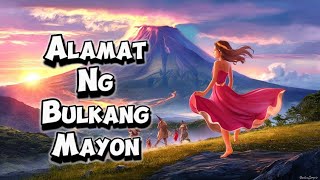 ANG ALAMAT NG BULKANG MAYON [upl. by Madian]