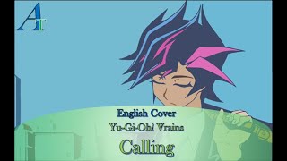 English Cover  YuGiOh Vrains Op 3 quotCallingquot  Amateur Tempest [upl. by Syd689]