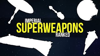 All Imperial SUPERWEAPONS Ranked  Star Wars Legends Lore [upl. by Einhoj266]