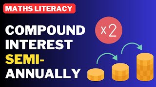 Compound Interest Semi Annually  Maths Literacy [upl. by Farnsworth]