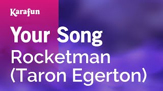 Your Song  Rocketman Taron Egerton  Karaoke Version  KaraFun [upl. by Matrona]