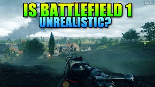 Battlefield 1 Unrealistic Game Realism vs Game Fun [upl. by Ahsatel]