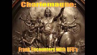 Charlemagne Frank Encounters With UFOs [upl. by Anav]