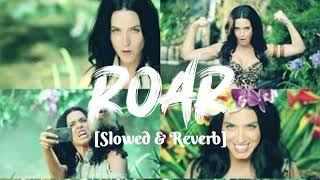 Roar  Slowed amp Reverb  katy perry  Eru Music [upl. by Tiffie]