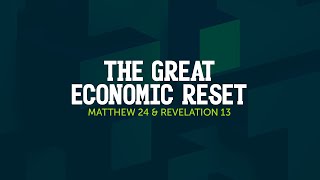 The Great Economic Reset  Matthew 24 amp Revelation 13  GPS017 [upl. by Elamaj]