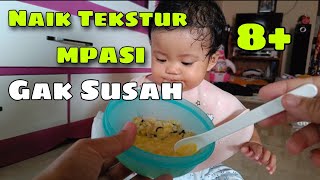 Cara Naik Tekstur MPASI 8 Bulan  Tekstur Makan MPASI [upl. by Flip]