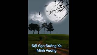 Đội Gạo Đường Xa  Minh Vương  Vọng Cổ [upl. by Ybur]