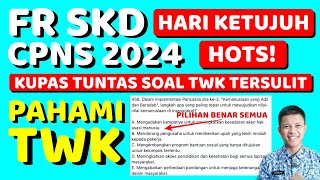 FR SKD CPNS 2024  SOAL TWK TERSULIT HARI KETUJUH [upl. by Elin]