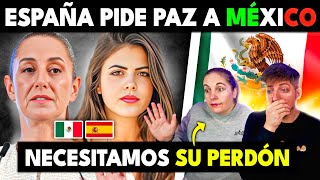 ESPAÑA PIDE DIALOGAR A MEXICO AHORA QUE DEBEN PEDIR PERDÓN 🇲🇽🙏 MEXICANOS TENEMOS QUE HABLAR [upl. by Morvin]