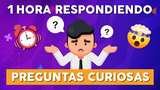 ¡1 HORA Respondiendo Preguntas Curiosas [upl. by Anaitsirhc]