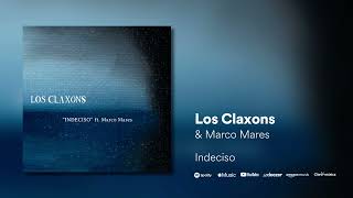 Los Claxons ft Marco Mares  Indeciso [upl. by Tertias]