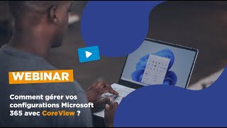 Microsoft 365  comment gérer vos configurations avec CoreView [upl. by Diena131]