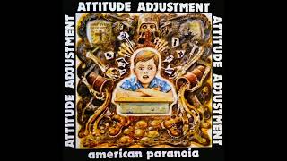 Attitude Adjustment  American Paranoia Full Album [upl. by Artimed381]