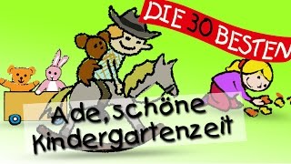 Ade du schöne Kindergartenzeit  Die besten Lieder für den Schulanfang  Kinderlieder [upl. by Ocire109]