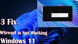 3 Fix WSreset is Not Working in Windows 11 [upl. by Sotos]