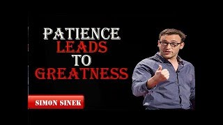 Simon Sinek  Patience leads to Greatness Simon Sinek Motivation [upl. by Kelda]