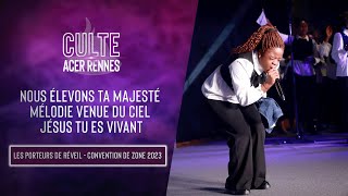 Nous élevons ta Majesté×Mélodie venue du ciel×Jésus tu es vivantLes Porteurs de Réveil  CZNO 2023 [upl. by Jann]