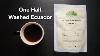 One Half Coffee Review Petaling Jaya Malaysia Washed Ecuador La Papaya Mejorado [upl. by Juli]