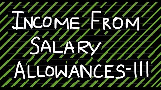 Income from Salary  Allowances Part 3 cmainter [upl. by Eatton810]