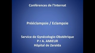 Prééclampsie  Éclampsie  Conférence dinternat 2019 [upl. by Leonelle]