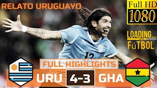 Uruguay vs Ghana  Sudáfrica 2010 relato uruguayo HD [upl. by Flora358]